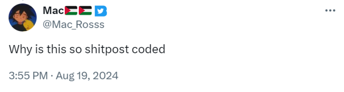 Tweet that reads, "Why is this so sh*tpost coded."