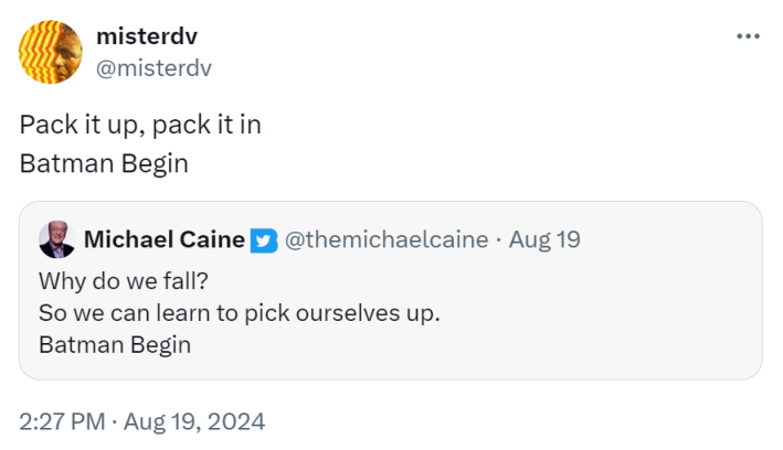 Tweet that reads, "Pack it up, pack it in. Batman Begin."