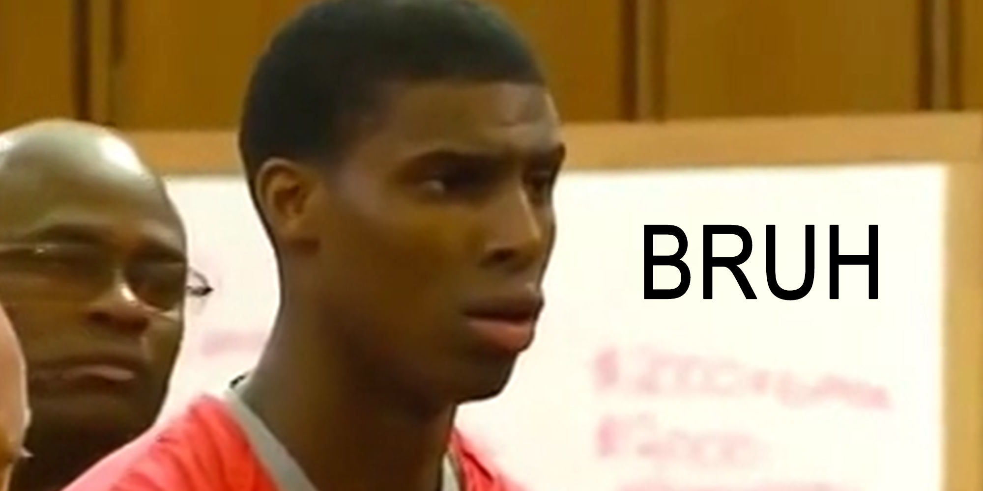 young man in court with caption "BRUH"