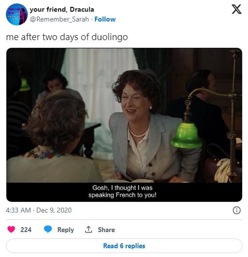 Julie and Julia clip that says "gosh, i thought i was speaking french to you" with caption "after two days on duolingo"