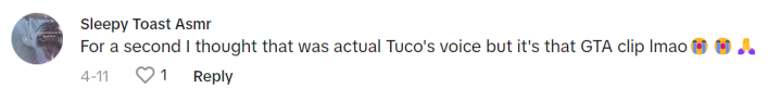 TikTok comment reads, "For a second I thought that was actual Tuco's voice but it's that GTA clip lmao (sob and pray emojis)"
