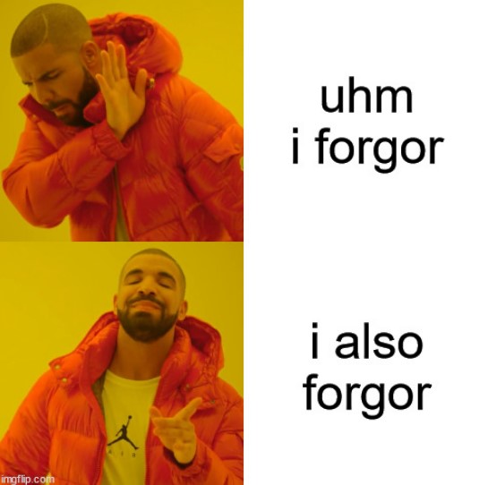 drake forgor meme