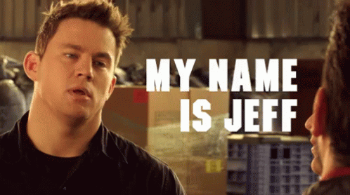channing tatum saying my name is jeff in 22 jump street