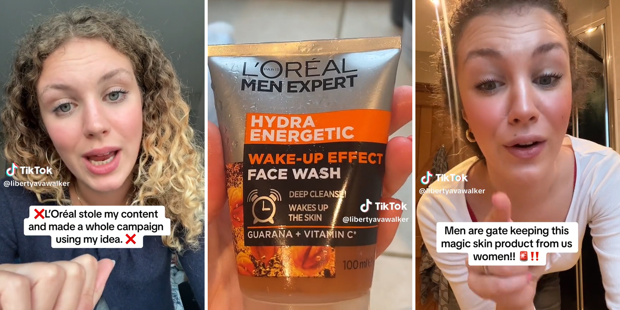 young woman with caption "L'Oreal stole my content and made a whole campaign using my idea." (l) L'Oreal Men Expert face wash (c) young woman with caption "Men are gate keeping this magic skin product from us women!!" (r)