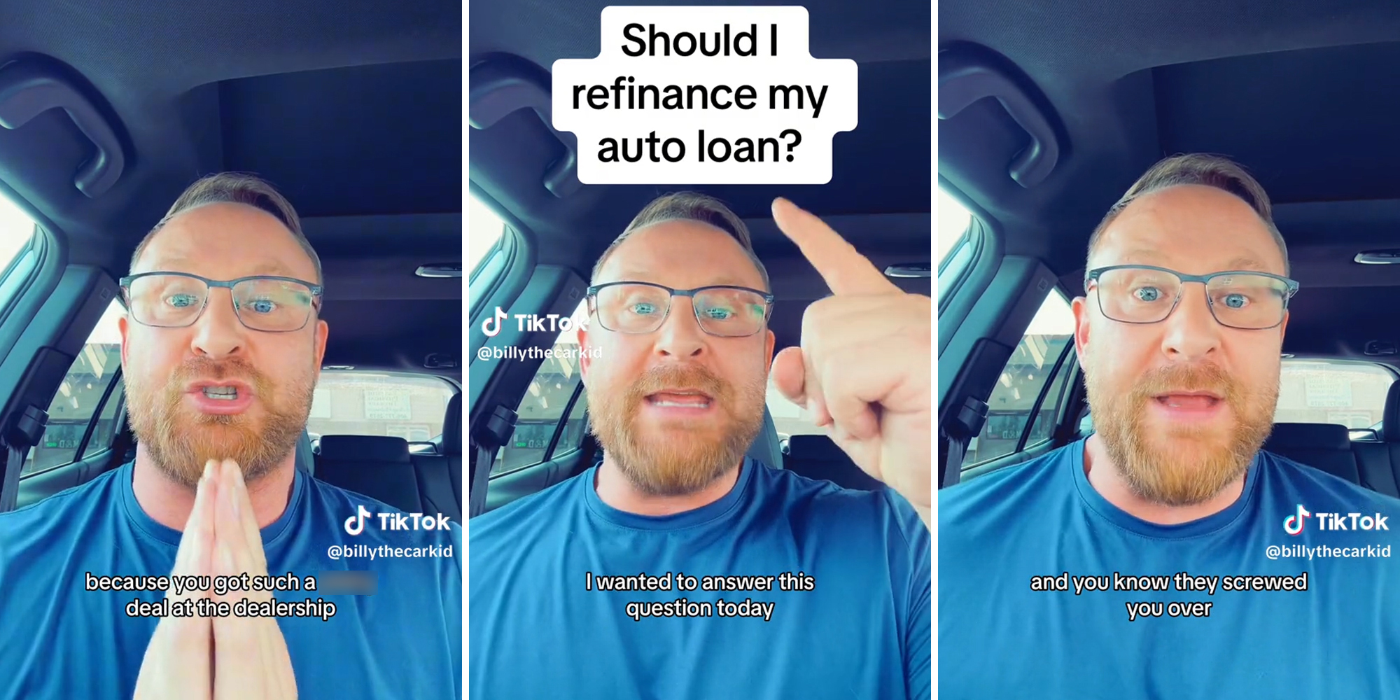 man in car with caption "because you got such a ** deal at the dealership" (l) "should i refinance my auto loan?" and "I wanted to answer this question today" (c) "and you know they screwed you over" (r)