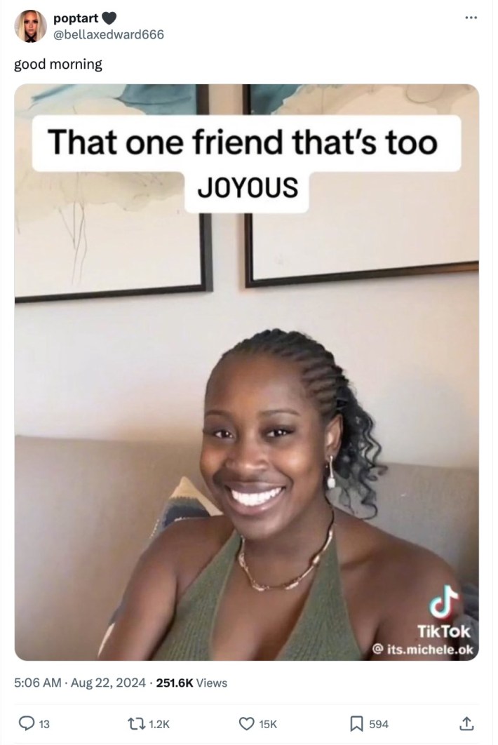 that one friend that's too joyous