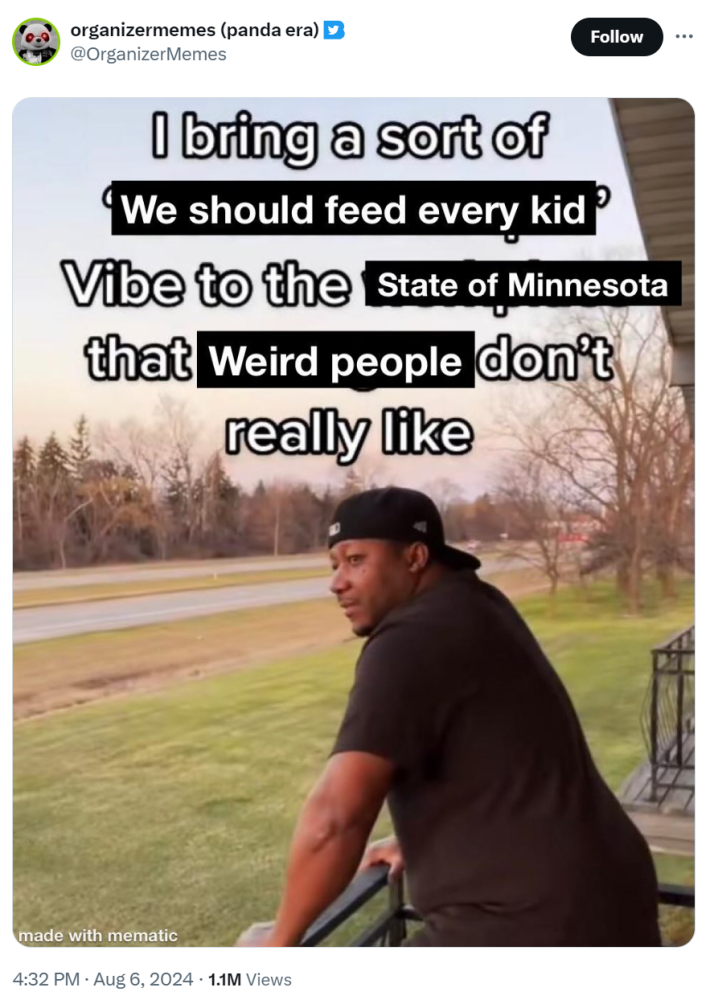 Tim Walz meme of a Black man staring off into the distance. Text reads, "I bring a sort of 'we should feed every kid' Vibe to the State of Minnesota that Weird people don't really like."