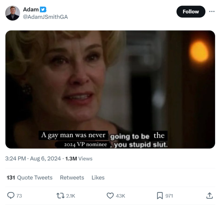 Tweet meme of an upset old woman with text that reads, "A gay man was never going to be the 2024 VP nominee, you stupid sl*t."