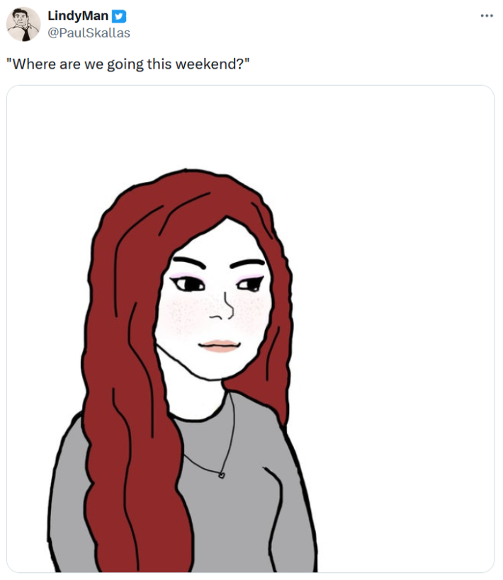 Wifejak meme asking "where are we going this weekend?"