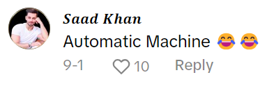 TikTok comment that reads, "Automatic Machine (cry laughing emojis)"