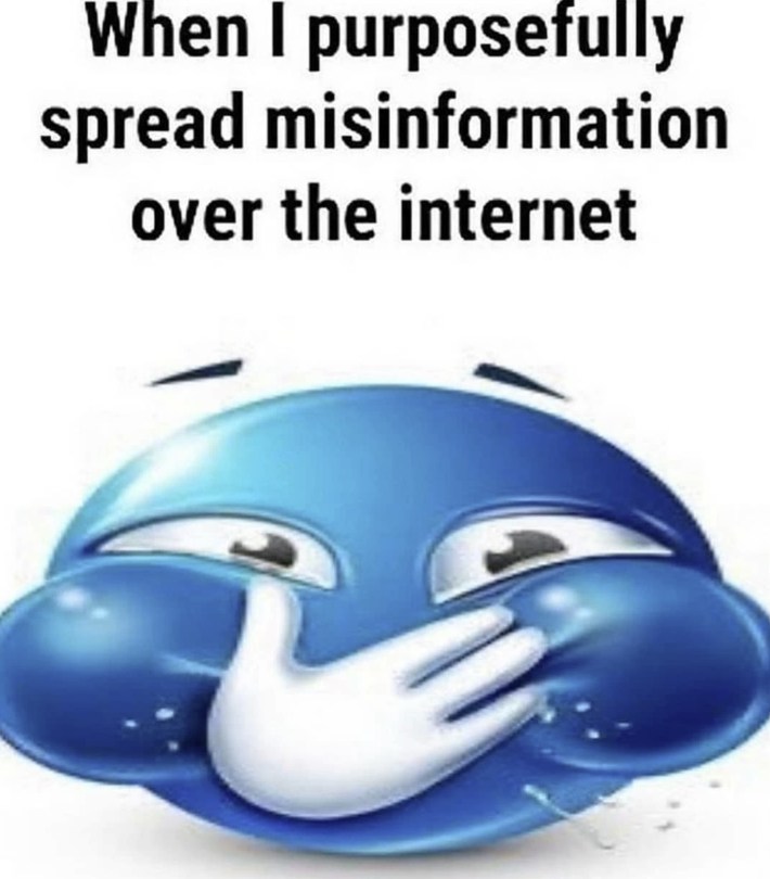 when i purposefully spread misinformation over the internet blue emoji