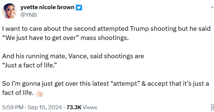 Tweet reading "I want to care about the second attempted Trump shooting but he said “We just have to get over” mass shootings. And his running mate, Vance, said shootings are “Just a fact of life.” So I’m gonna just get over this latest “attempt” & accept that it’s just a fact of life."
