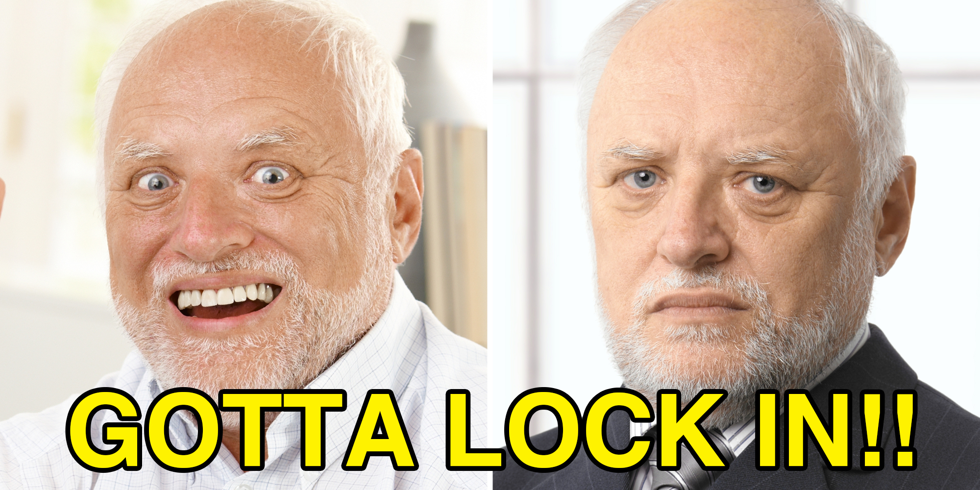 Man smiling(l), Man serious(r), with text that says "gotta lock in!!"