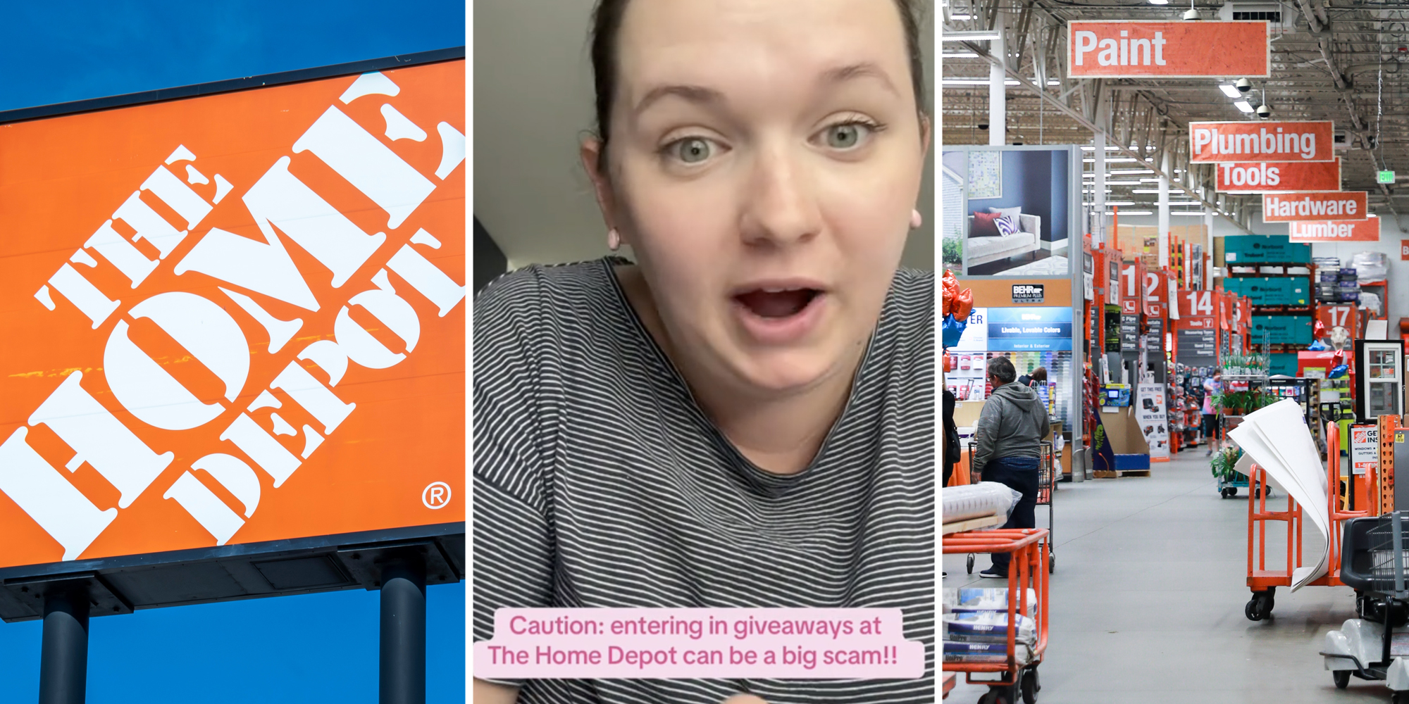Home Depot sign(l), Woman talking with text that says "Caution: entering in giveaways at The Home Depot can be a big scam!!"(c), Interior Home Depot(r)