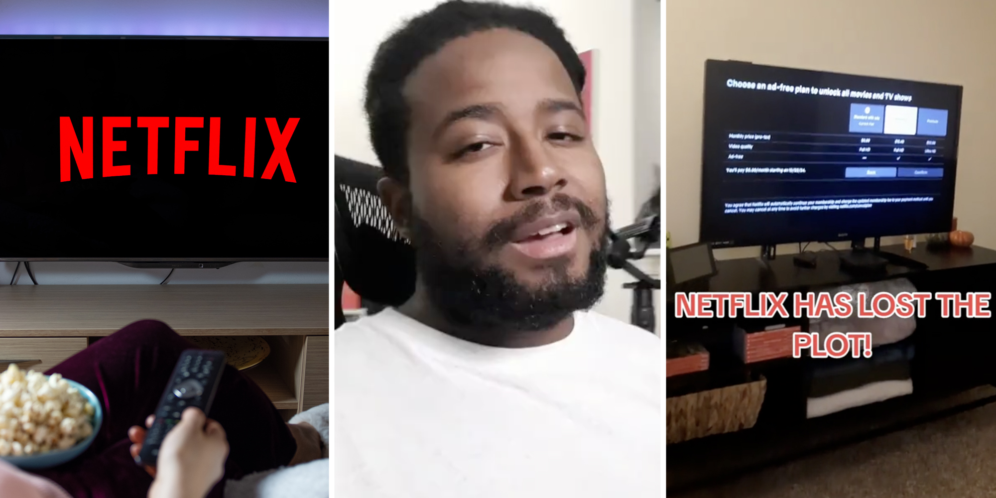 Hand with remote turning on tv with netflix logo(l), Man talking(c), TV with netflix menu and text that says "Netflix has lost the plot"(R)