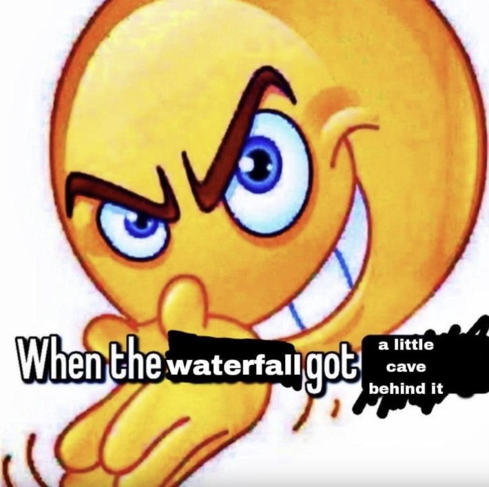 when the waterfall got a litlte cave behind it