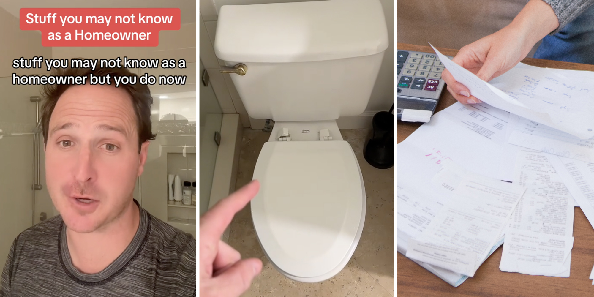 Man talking with text that says "Stuff you may not know as a homeowner but you do now"(l), Finger pointing to toilet(c), Hand holding bills(r)