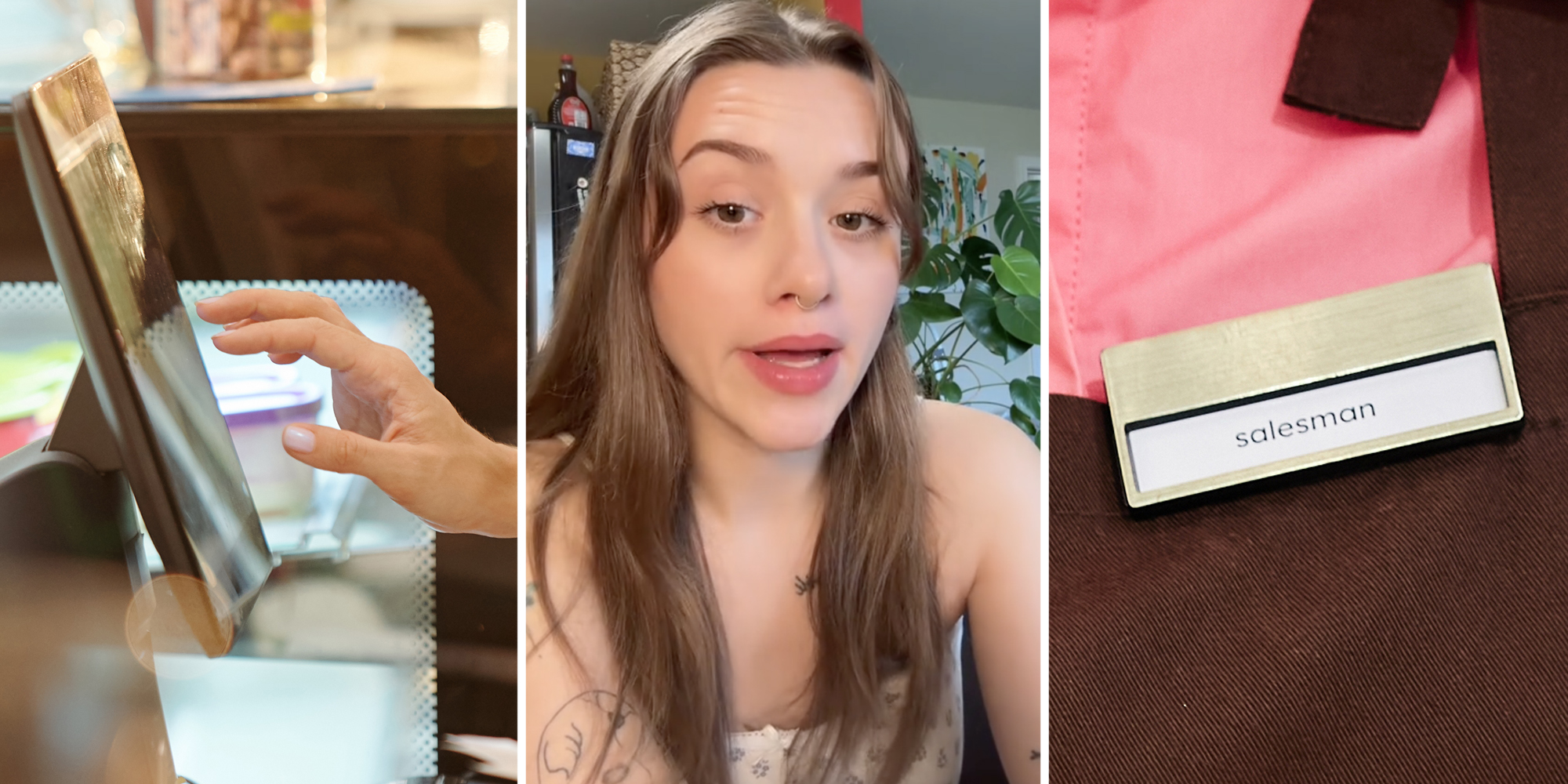 Hand at cash register(l), Woman talking(c), Name tag on apron that says "salesman"(r)