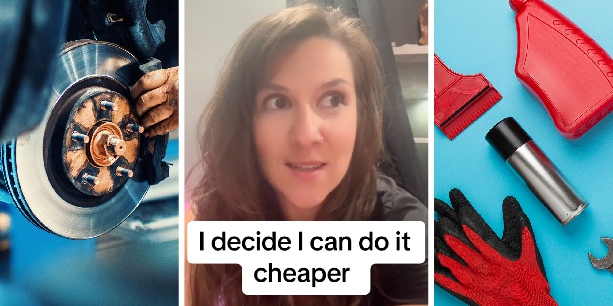 three panel design with one showing a brake pad, two showing a woman with text reading "I decide I can do it cheaper", and the final panel showing car tools from above