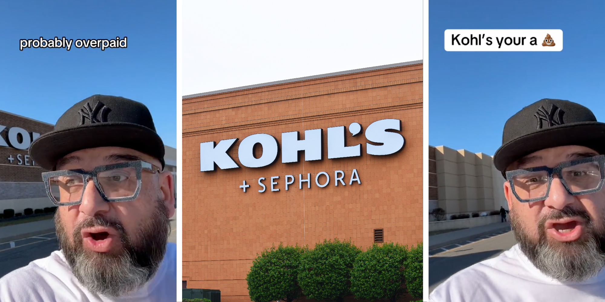3 panel image: on the two sides a man in a black New York Yankee's hat complains. In the center image we see the exterior of a Kohl's +Sephora department store.