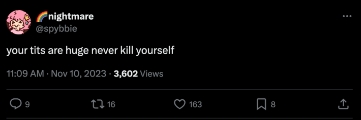 An X post that says "your tits are huge never kill yourself."