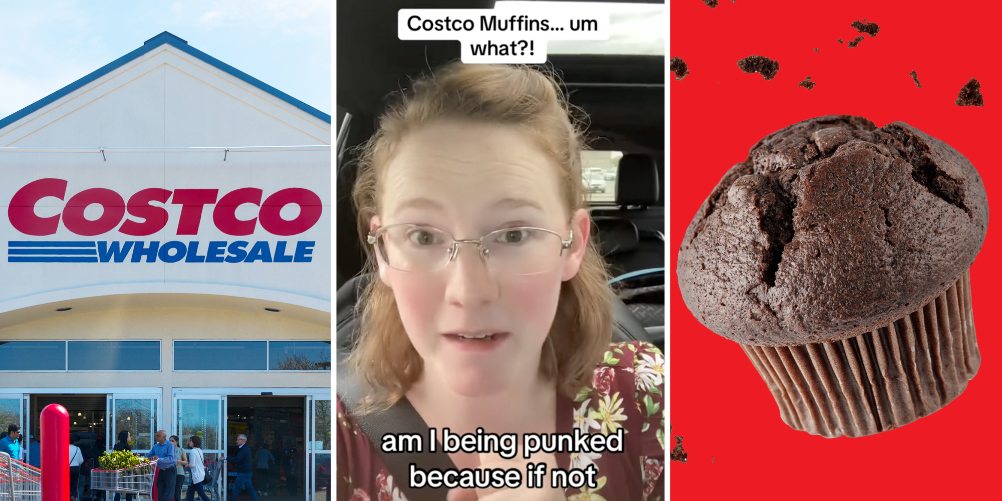 Costco storefront(l), Woman talking with text that says "Coscto Muffins...um what?!" "Am I being punked because if not"(c), Chocolate muffin on red background(r)