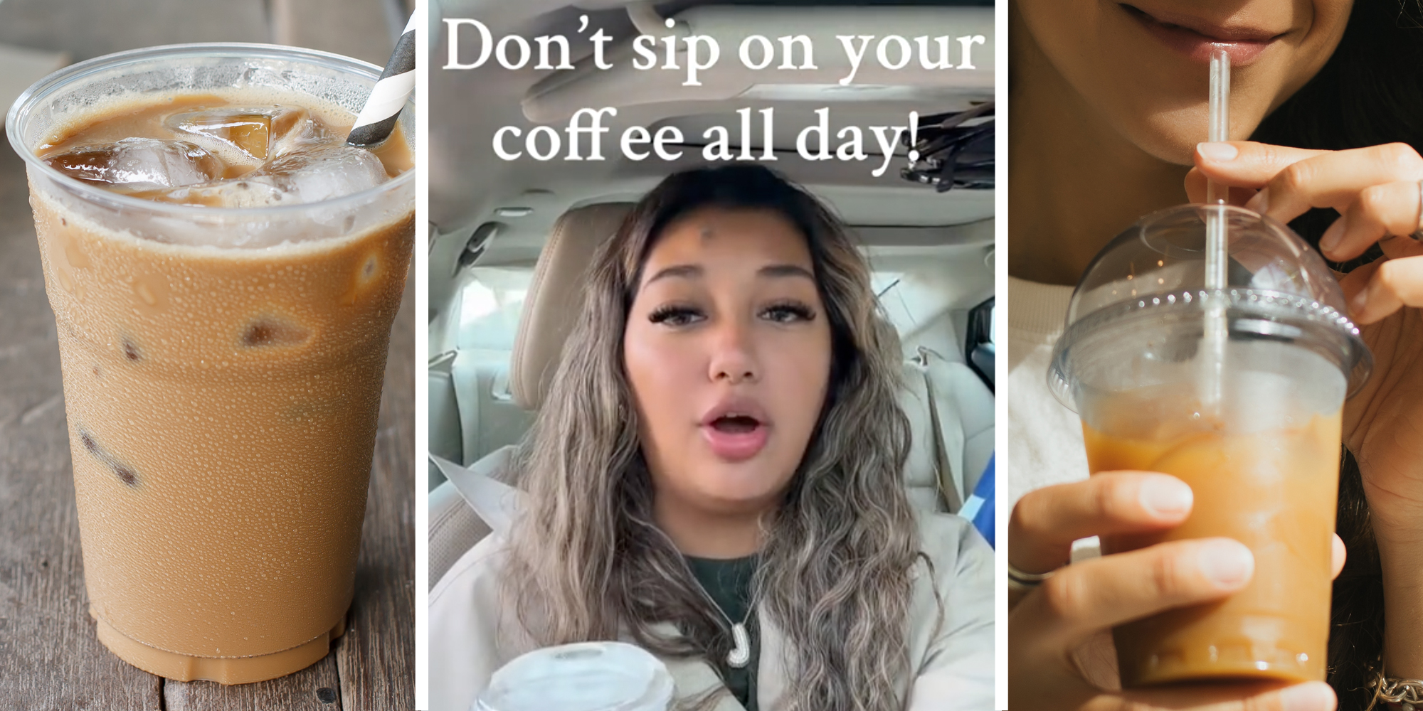 Iced Coffee(l), Woman talking with text that says "Dont sip on your coffee all day!"(c), Close up of woman drinking iced coffee(r)
