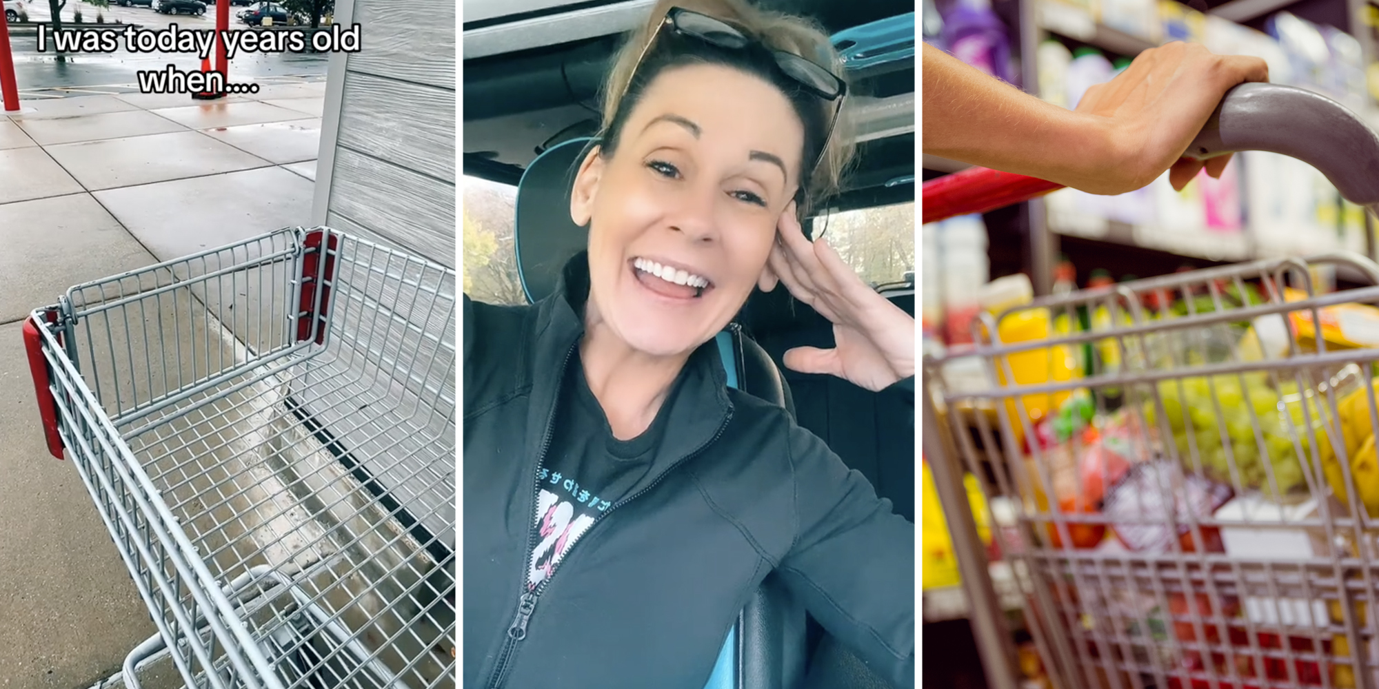 Grocery cart with text that says "I was today years old when..."(l), Woman talking (c), Hand pushing full grocery cart(r)