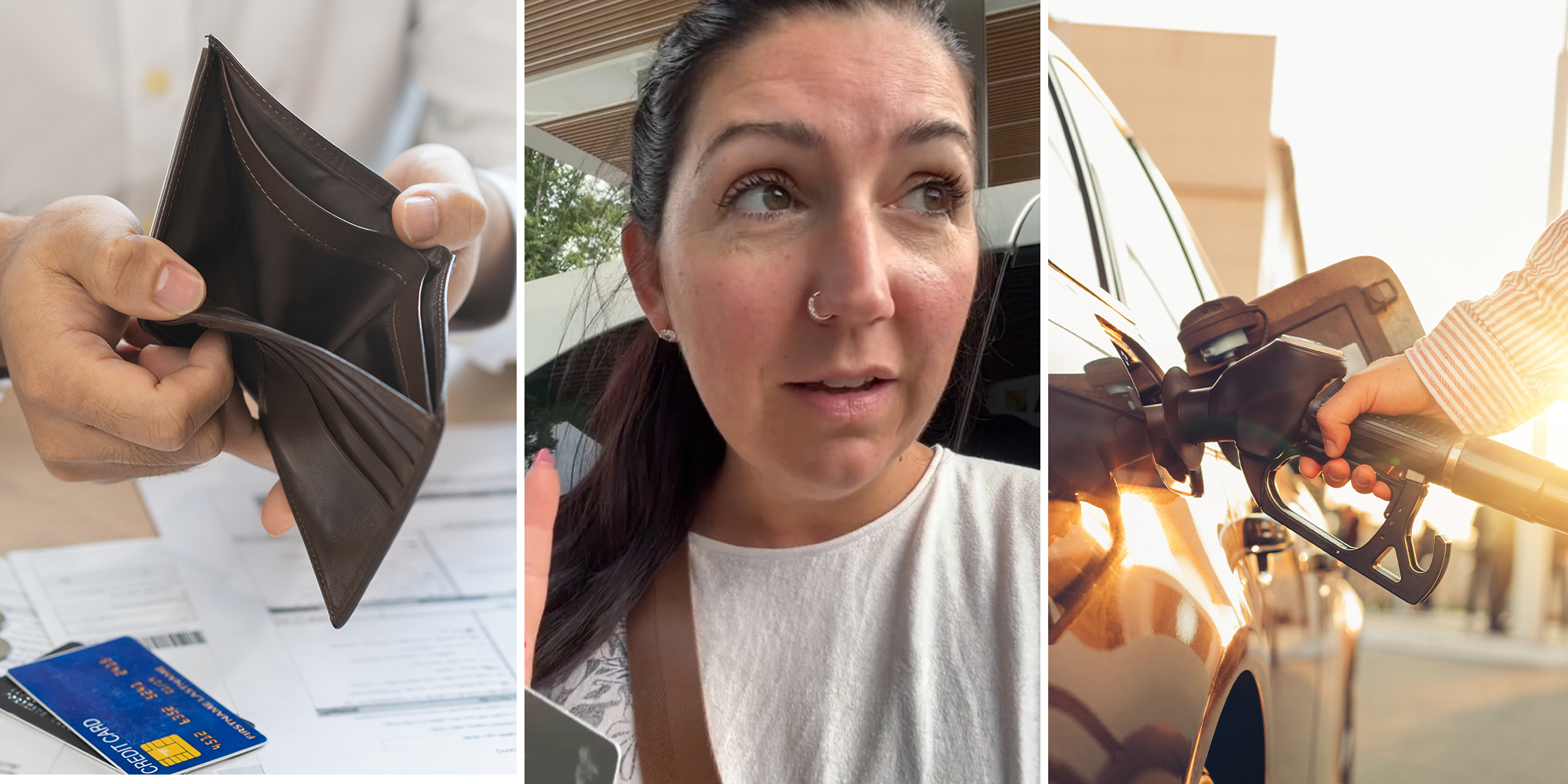 Empty Wallets(l) Woman at gas station(c) Filling up car with gas(r)