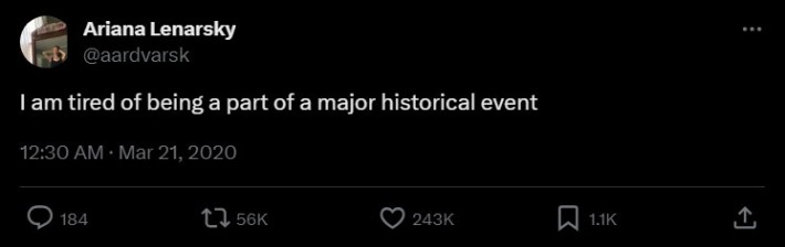 "I am tired of being a part of a major historical event"