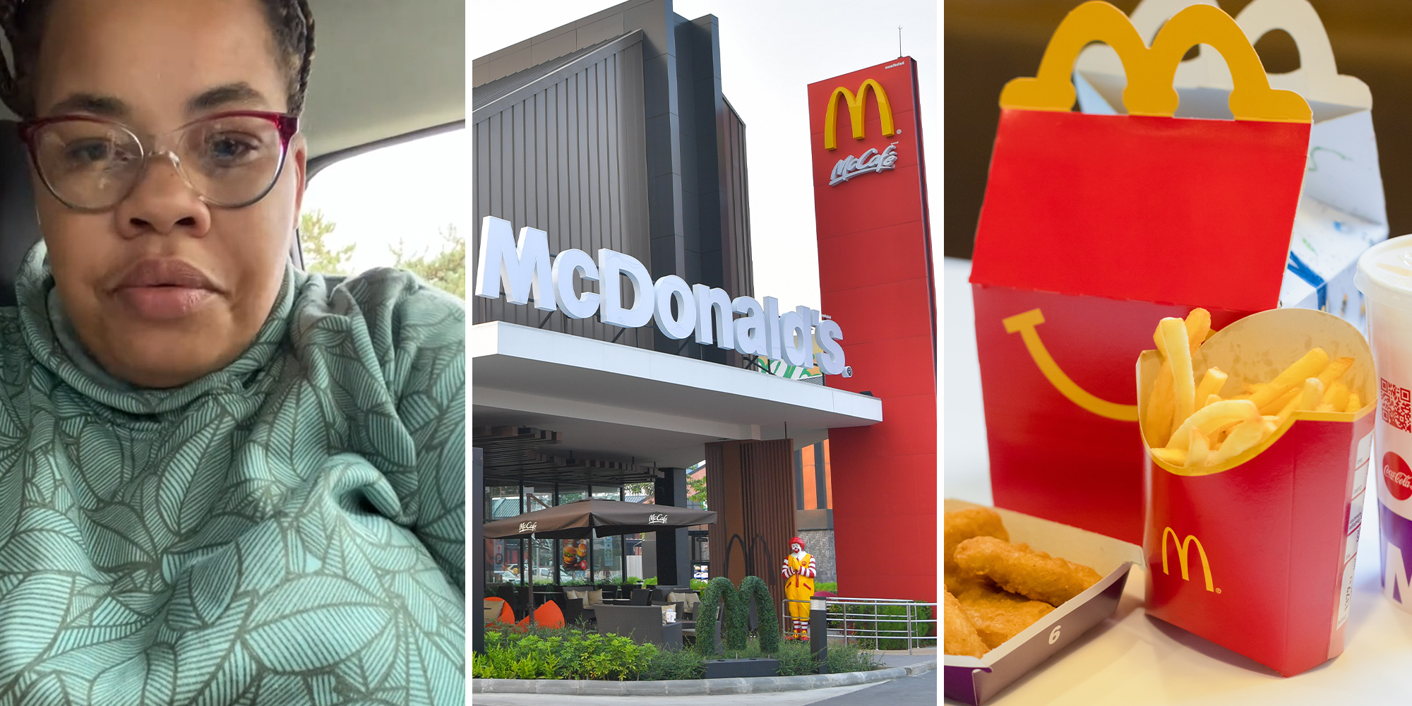 McDonalds Customer sharing her TikTok Experience(l) McDonalds Restaurant(c) McDonalds Happy Meal (r)