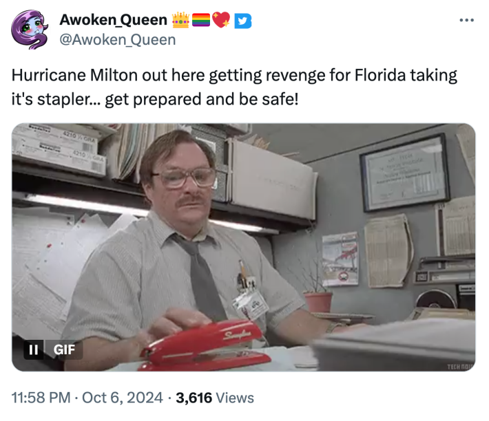 A GIF of Milton from Office Space staring down at his red stapler. Text reads, "Hurricane Milton out here getting revenge for Florida taking it's stapler... get prepared and be safe!"