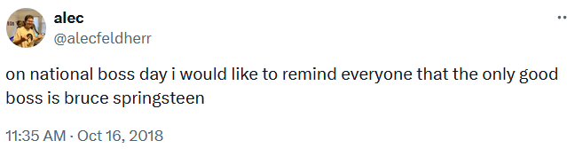 Tweet reading "on national boss day i would like to remind everyone that the only good boss is bruce springsteen."
