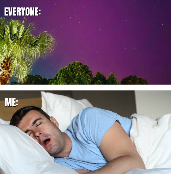 Two-image meme. Top: "Everyone:" northern lights photo, bottom: "Me:" a man sleeping on a bed.