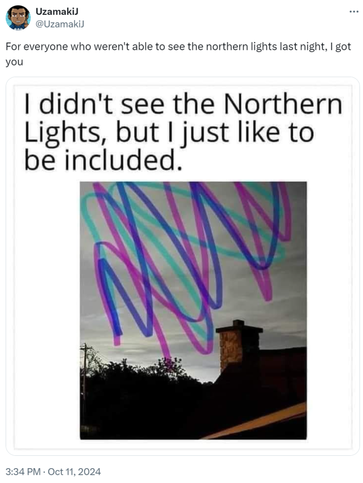 Tweet that reads, "For everyone who weren't able to see the northern lights last night, I got you." A photo of the cloudy sky with colorful highlighter scrawls. Text on the image reads, "I didn't see the Northern Lights, but I just like to be included."