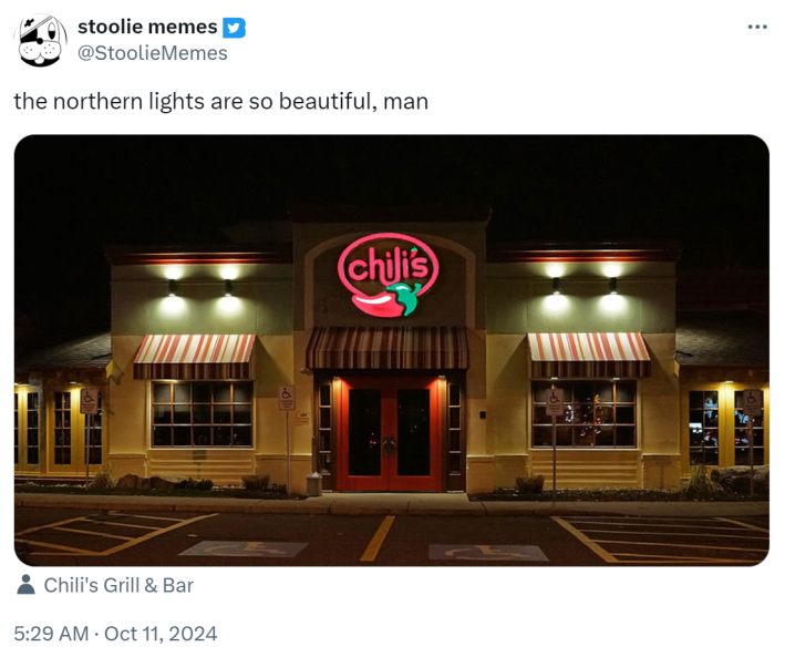 A photo of a Chili's restaurant with the text, "the northern lights are so beautiful, man."