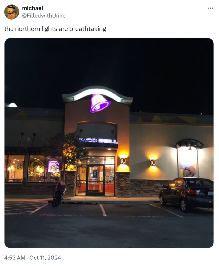 Photo of a Taco Bell, text reads, "the northern lights are breathtaking."