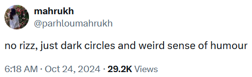 Tweet reading "no rizz, just dark circles and weird sense of humour."