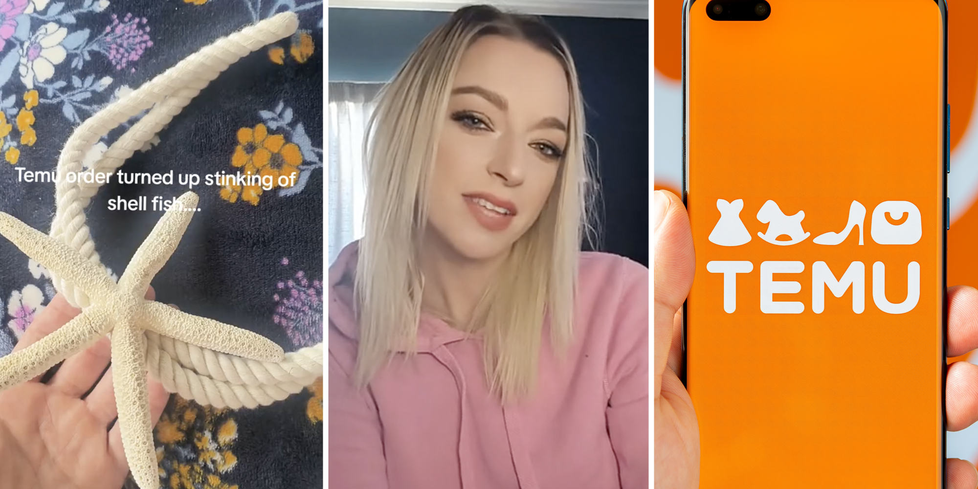 Hand holding starfish on rope with text that says "Temu order turned up stinking of shell fish"(l), Woman talking(c), Hand holding phone with Temu app(r)