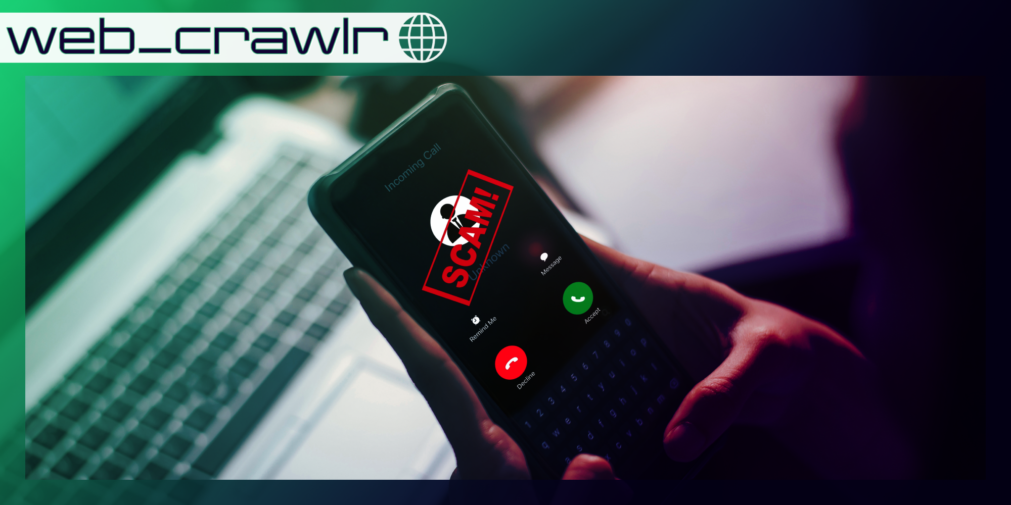A phone showing the word "SCAM." The Daily Dot newsletter web_crawlr logo is in the top left corner.