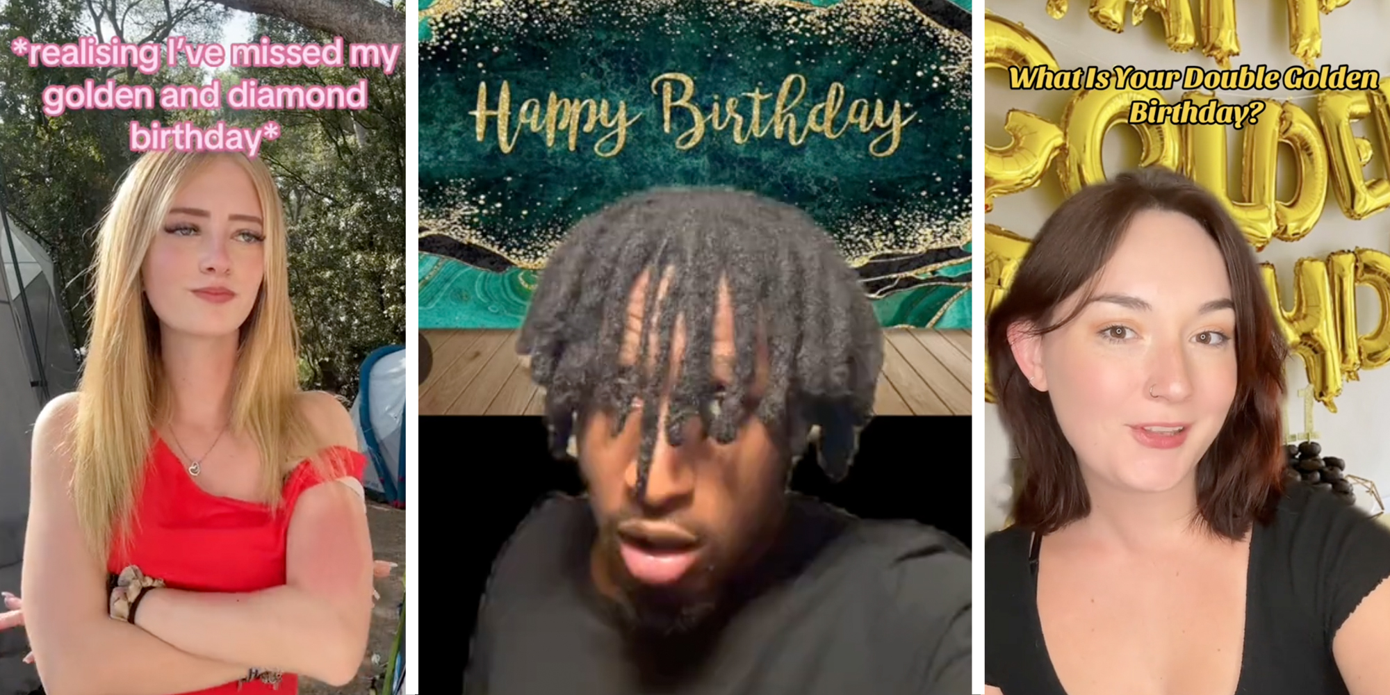 Woman with arms crossed and tex that says "*realising i've missed my golden and diamond birthday*(l), Many talking with Happy Birthday background(c), Woman talking with text that says "What is your double golden birthday?"(r)