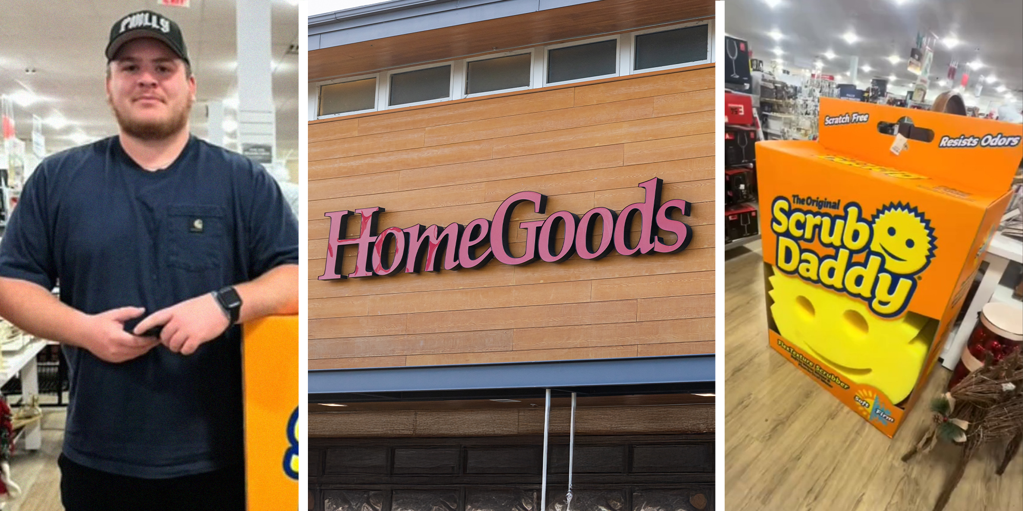 Man Standing inside homeGoods Store(l) HomeGoods Store Front(c) Giant ScrubDaddy (r)