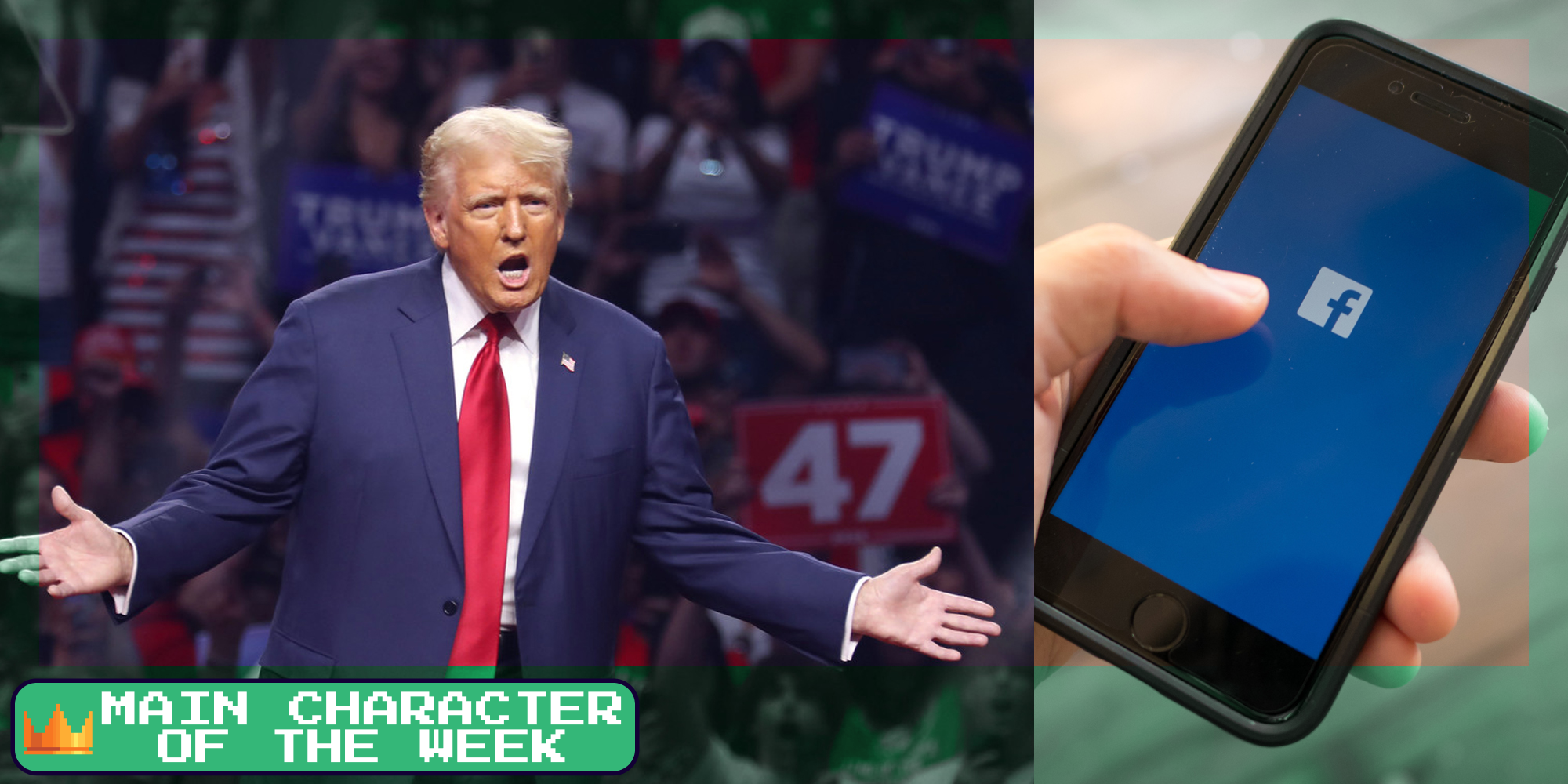 Trump next to a phone with the Facebook logo on it. There is text in the bottom left corner that says 'Main Character of the Week' in a Daily Dot newsletter font.