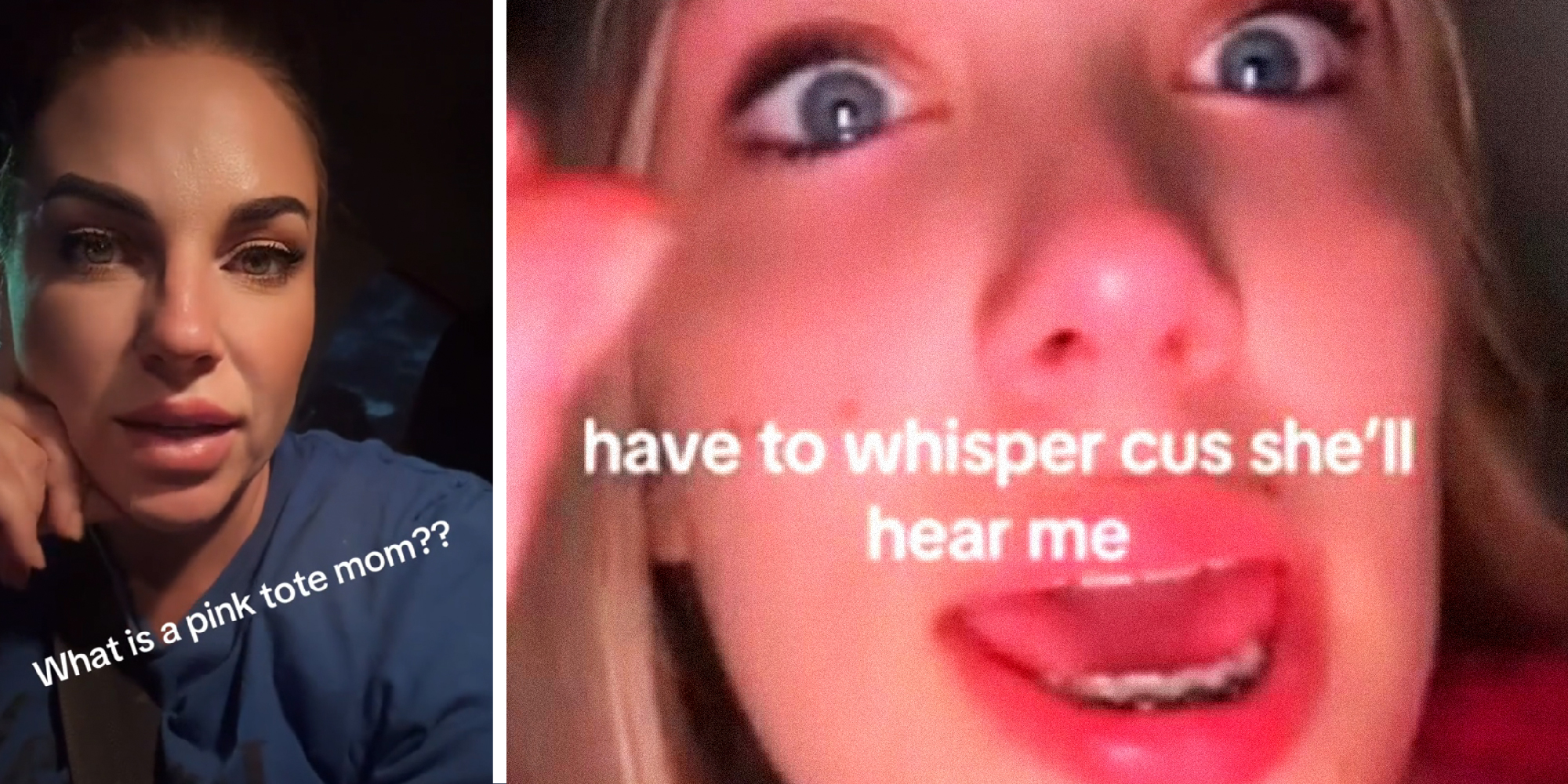2 panel image - on the left a person calmly asks, "What is a pink tote mom?" On the right we see the close up of a person with puffy red eyes and text over saying, "have to whisper cus she'll hear me"