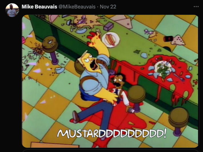 An X post from the simpsons where one figure is bloody and on a checkered floor, and the other is yelling into the sky. The caption is "MUSTAAAARD"