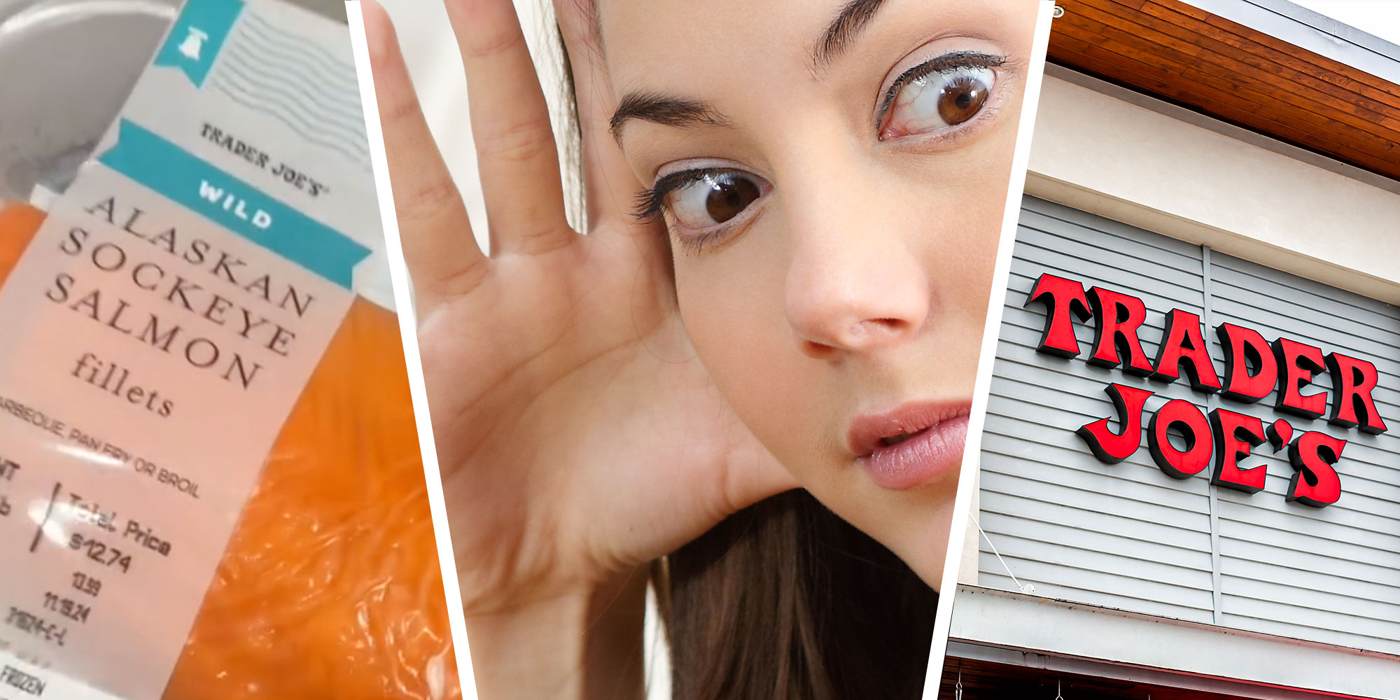 three panel design with a close up of Alaska Sockeye salmon fillets in a packet, next to an image of a woman who is looking away and covering her face, next to an image of a Trader Joe's sign