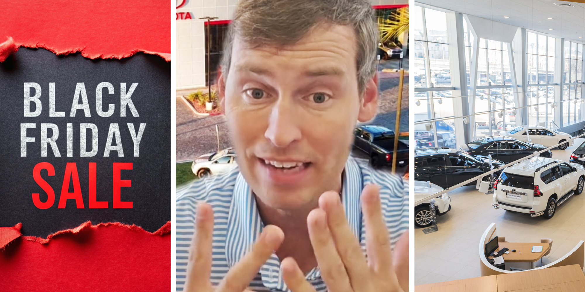 Black friday sale(l), Man talking(c), Dealership showroom(r)