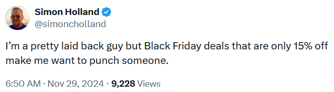 Tweet reading "I’m a pretty laid back guy but Black Friday deals that are only 15% off make me want to punch someone."
