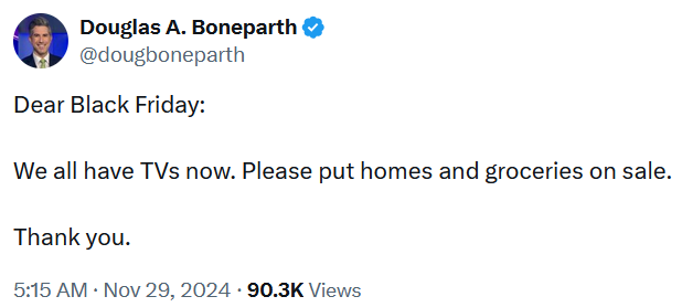 Tweet reading "Dear Black Friday: We all have TVs now. Please put homes and groceries on sale. Thank you."