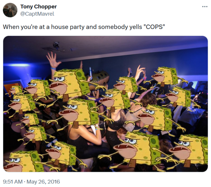 Primitive Sponge meme about someone yelling "cops" at a party.